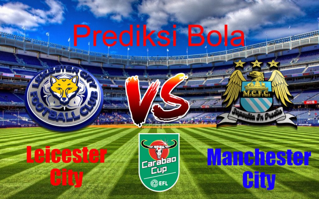 Prediksi Leicester City vs Manchester City 20 Desember 2017