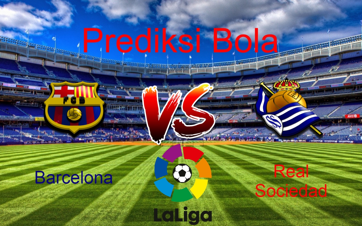 Prediksi Barcelona vs Real Sociedad 21 Mei 2018 - SeranganBalik