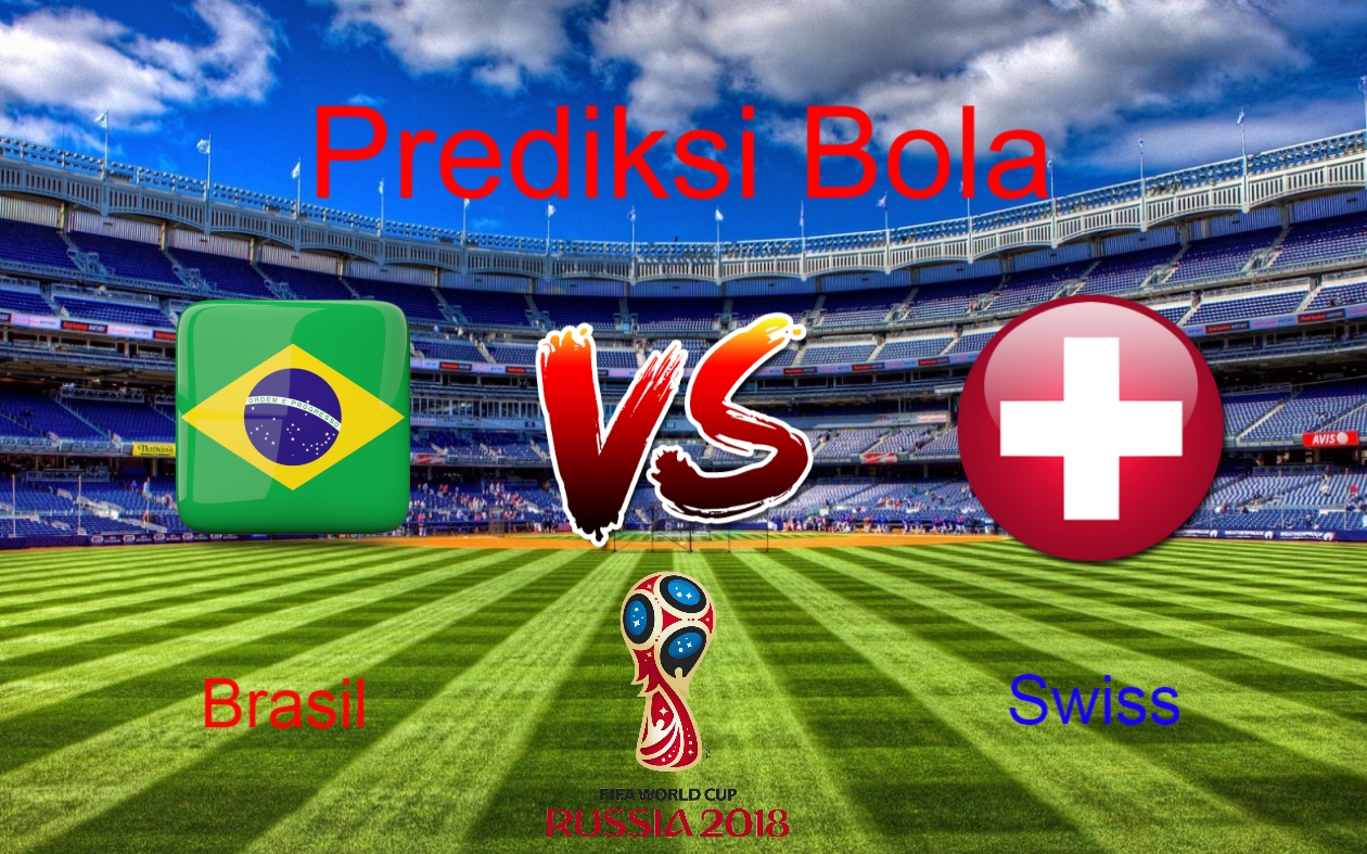 Prediksi Brasil vs Swiss 18 Juni 2018 » SeranganBalik