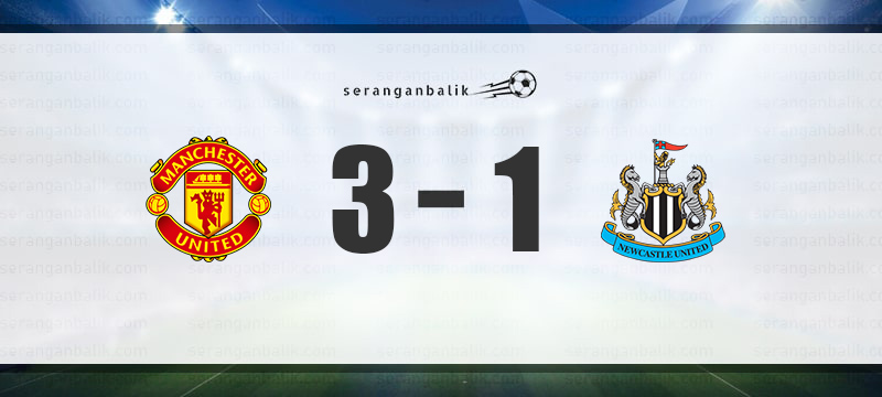 Highlights EPL, Manchester United 3 – 1 Newcastle United » SeranganBalik