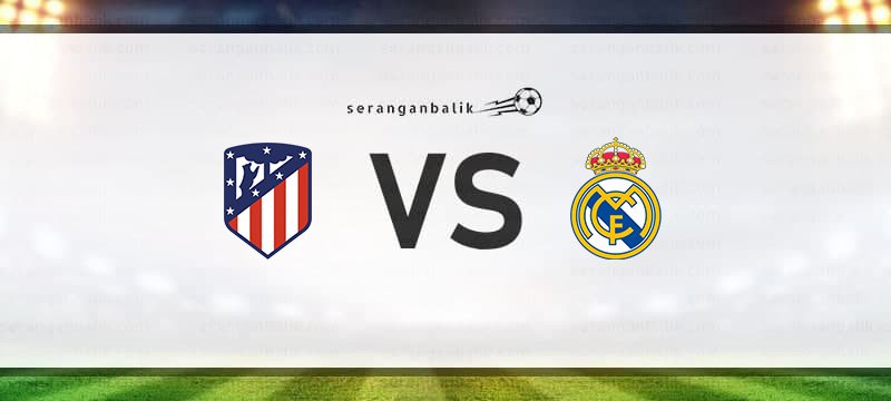 Prediksi Bola Atletico Madrid Vs Real Madrid, 07 Maret 2021 » SeranganBalik